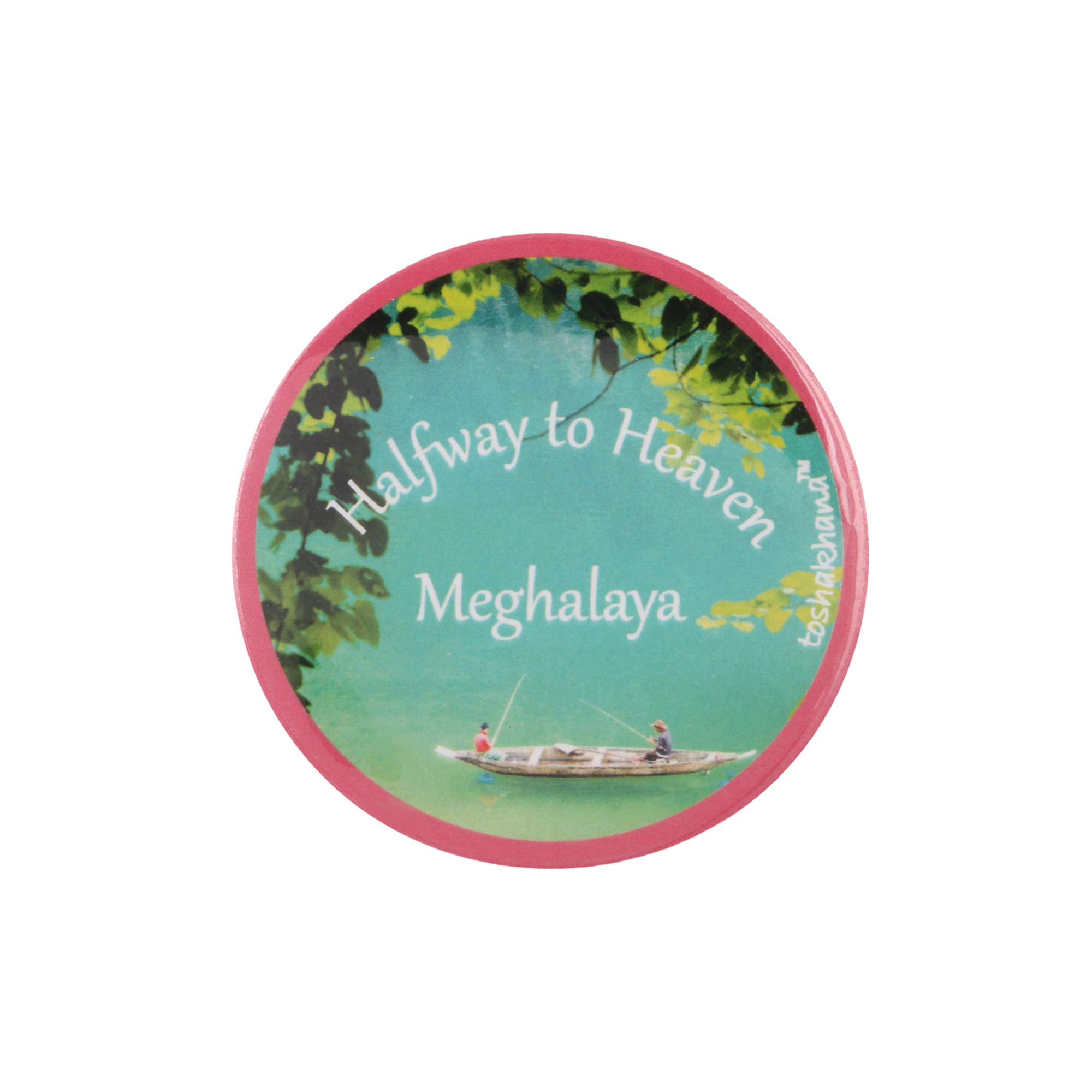 Button Pin Badge Cum Fridge Magnet Halfway to Heaven Meghalaya
